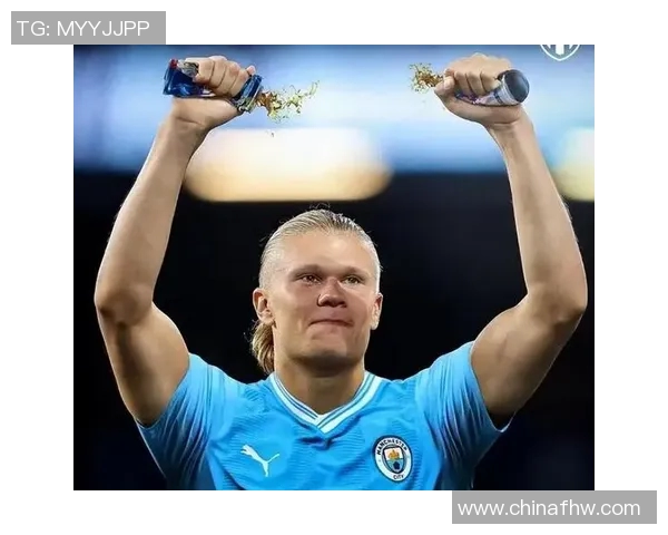 哈兰德精彩破门助力球队逆转胜利展现超强实力